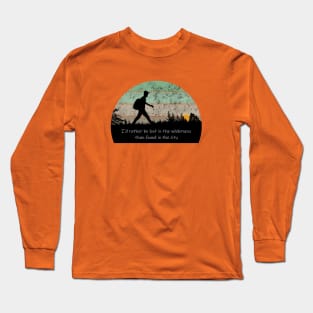 Hiker's Delight - I'd Rather Be Lost in the Wilderness Long Sleeve T-Shirt